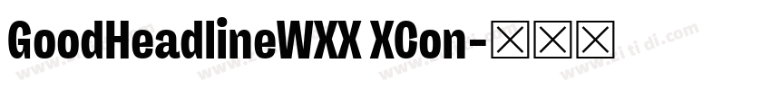 GoodHeadlineWXX XCon字体转换